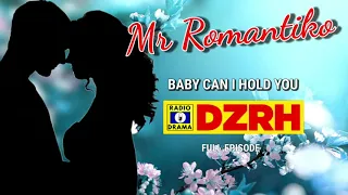 Mr Romantiko - Baby Can I Hold You Full Episode