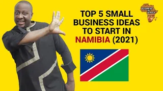 TOP 5 SMALL BUSINESS IDEAS TO START IN NAMIBIA (2021), DOING BUSINESS IN NAMIBIA