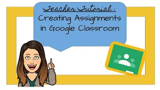 Google Classroom PART 4: Teacher Tutorial--Creating Assignments in Your Google Classroom