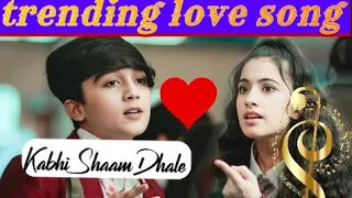 Kabhi Sham Dhale | Bollywood Trending Music Mix