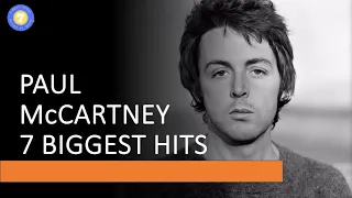 Paul McCartney - 7 Biggest Hits