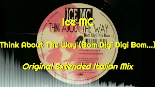 Ice MC - Think About The Way (Bom Digi Digi Bom...) (Original Extended Italian Mix)