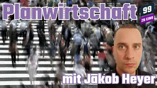 Forschung zur Planwirtschaft mit Jakob Heyer - 99 ZU EINS - Ep. 239