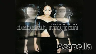 Debelah Morgan - Dance With Me (Acapella 115bpm G Minor)