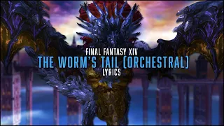 The Worm's Tail (Orchestral) with lyrics - FFXIV Orchestral Arrangement Album Vol.2