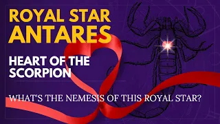 Royal Star Antares - The Heart of the Scorpion - has a Nemesis?