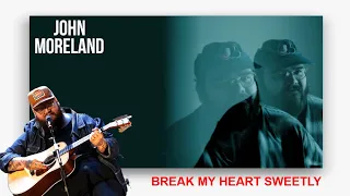 John Moreland - Break My Heart Sweetly (Lyrics)
