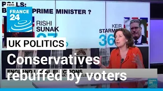 UK PM Sunak's Conservatives rebuffed by voters at local elections • FRANCE 24 English