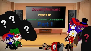 Countryhumans react to American Civil War by Oversimplied Part 1