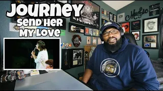 Journey - Send Her My Love | REACTION