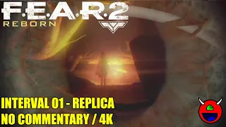 F.E.A.R. 2: Reborn - Interval 01 Replica - No Commentary 4K