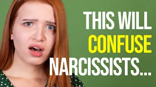 12 Tactics That Will Confuse a Narcissist