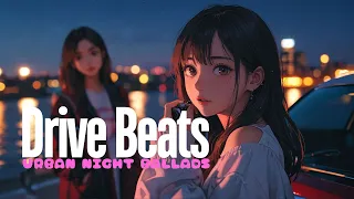 Drive Beats: Urban Night Ballads BGM 10 songs