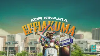 Kofi Kinaata - Effiakuma Love (Lyrics Video)