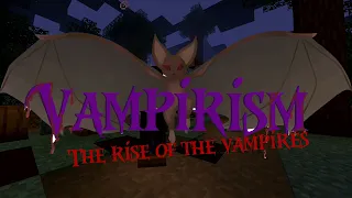Vampirism 1.8 Trailer - The Rise of The Vampires