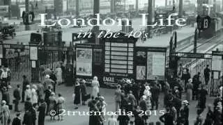 'London Life' in the 30's & 40's