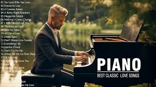 The Best of Classical Music - 100 Most Famous Beautiful Piano Love Songs 70s 80s 90s Playlist