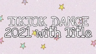 TIKTOK MASHUP 2021 PHILIPPINES (DANCE CRAZE) WITH TITLE