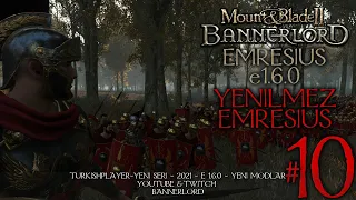 Bannerlord e 1.6.0 Emresius Bölüm #10 | Kral Olduk ! Yenilmez Emresius !mod