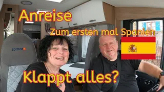 Anreise, zum ersten mal Spanien. Klappt alles?