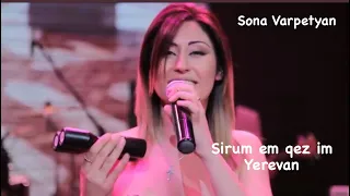 Sona Varpetyan - Sirum em qez im Yerevan