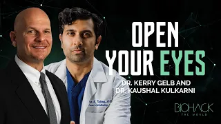 Dr. Kerry Gelb, Dr. Kaushal Kulkarni - Open Your Eyes - BTW #23
