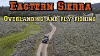 Eastern Sierra Overlanding & Fly Fishing