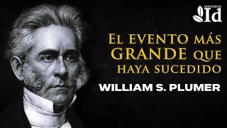 El evento más grande que haya sucedido ▶ William S. Plumer | Prédicas Cristianas