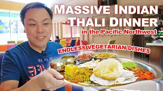 Largest Thali Meal Ever!  All You Can Eat Endless Indian Cuisine in the Pacific Northwest!