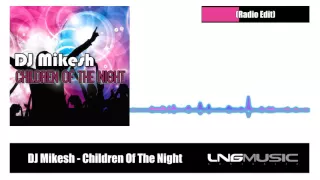 DJ Mikesh - Children Of The Night (Radio Edit)