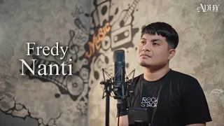 Fredy - Nanti (Abhi Cover)