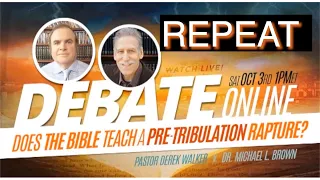 PRE-Tribulation Rapture Debate between Derek Walker and Michael Brown - Part 1