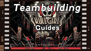 Skullgirls Guides Team Building