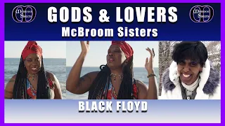 "Gods and Lovers" The McBroom Sisters -Black Floyd