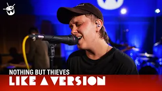 Nothing But Thieves - 'Amsterdam' (live for Like A Version)