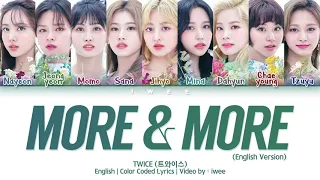 TWICE (트와이스) - MORE & MORE (English Version) Color Coded Lyrics/가사