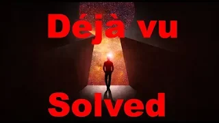 Deja Vu Mystery Explained