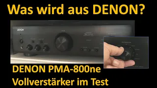 Was wird aus DENON? & Der DENON PMA-800ne im Test