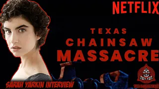 Sarah Yarkin Texas Chainsaw Massacre Interview