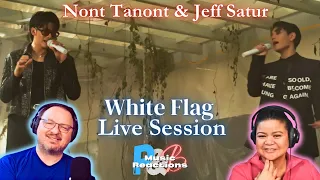 NONT TANONT feat. Jeff Satur  "จำนน (White Flag) " ( Live Session ) | Couples Reaction!