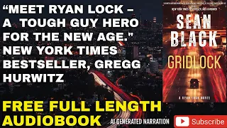 (Full Audiobook Crime Thriller) Gridlock - Ryan Lock #3 by Sean Black 🎧