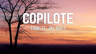 FouKi ft. Jay Scøtt - Copilote (lyrics)