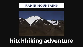 Roof of the World: Pamir Hitchhiking Adventure in Tajikistan | Travel Vlog (2010)