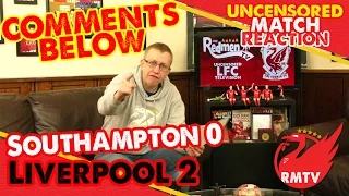 Southampton 0-2 Liverpool | 'Comments Below' Uncensored Match Reaction