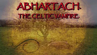 Abhartach.  The Celtic Vampire.   4K.