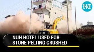 Nuh Hotel Used By Rioters For Stone Pelting Razed; Day 4 Of Mega Bulldozer Action | Watch