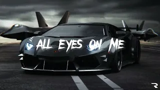 all eyes on me remix - ( slowed Reverb ) all eyes on me remix song music