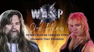 Chris Holmes on Blackie Lawless Firing Tony Richards from W.A.S.P., "It was like losing my left arm"