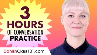 3 Hours of Danish Conversation Practice - Improve Speaking Skills