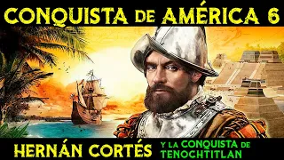 HERNÁN CORTÉS y la conquista de TENOCHTITLAN y el Imperio Azteca 🌎 Historia de la CONQUISTA ep.6